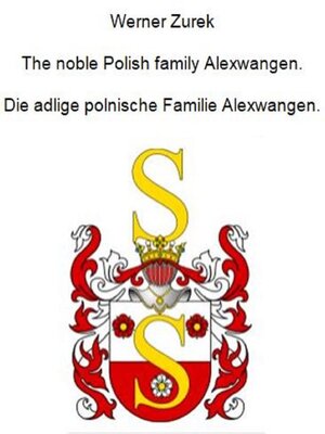 cover image of The noble Polish family Alexwangen. Die adlige polnische Familie Alexwangen.